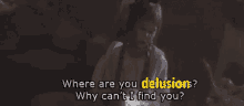 Delusion Cant Find You GIF - Delusion Cant Find You GIFs