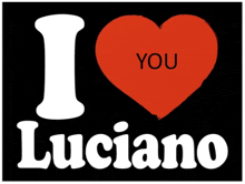 a sign that says i love you luciano