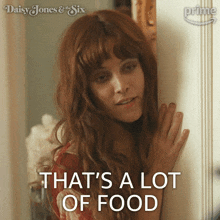 That'S A Lot Of Food Daisy Jones GIF - That'S A Lot Of Food Daisy Jones Riley Keough GIFs