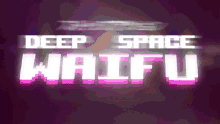 Waifu Deep Space Waifu GIF