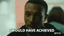 I Would Have Achieved So Much More By Now GIF - I Would Have Achieved So Much More By Now Could Have GIFs