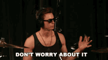 Don'T Worry About It - Worry GIF - Worry Dont Worry About It Drums GIFs