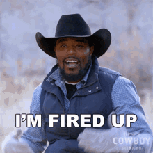 Im Fired Up Jamon Turner GIF - Im Fired Up Jamon Turner Ultimate Cowboy Showdown GIFs