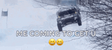 a car is flying through the air with the words me coming to get u