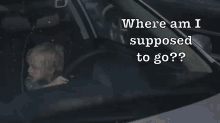 Where Am I Supposed To Go?  GIF - Kid Driver GIFs