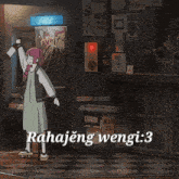 a cartoon girl is standing in front of a sign that says " rahajeng wengi 3 "