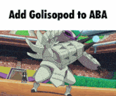 a picture of a robot with the words add golisopod to aba