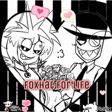 a couple of cartoon characters in a heart with the words fox hat for life