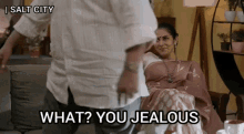 What You Jealous Applause Entertainment GIF - What You Jealous Applause Entertainment Salt City GIFs