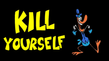 a sign that says kill yourself with a cartoon character on it
