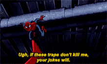 spider man marvel superhero talking if these traps dont kill me