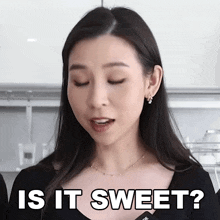 Is It Sweet Tina Yong GIF - Is It Sweet Tina Yong Is It Sugary GIFs