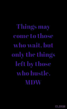 Things May Come To Those Who Wait Quote GIF