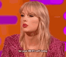 Taylor Swift Be Your Best Self Today GIF - Taylor Swift Be Your Best Self Today Be The Best GIFs