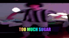 Too Much Sugar GIF - Too Much Sugar GIFs