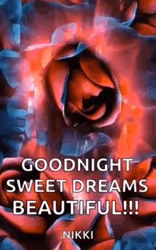 a painting of a rose with the words `` goodnight sweet dreams beautiful '' .