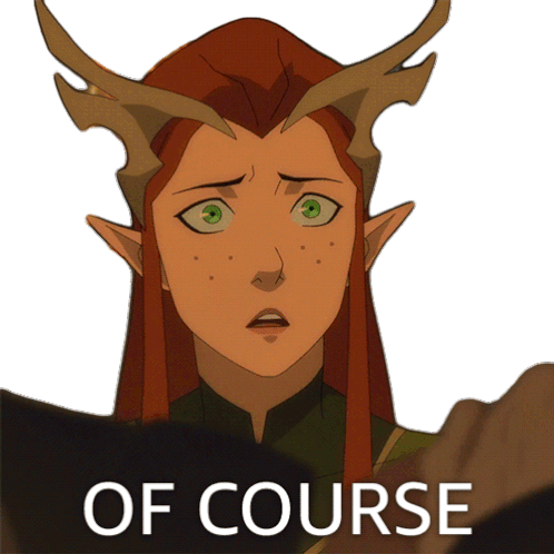 Of Course Keyleth Sticker - Of Course Keyleth The Legend Of Vox Machina Stickers
