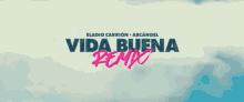 Vida Buena Vida Buena Remix GIF - Vida Buena Vida Buena Remix Eladio Carrion GIFs