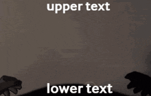 Upper Text Lower Text GIF