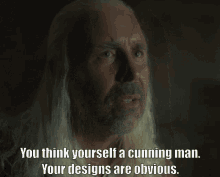 house of the dragon viserys targaryen paddy considine you think yourself a cunning man your designs are obvious