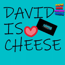 david is cheese cheese gamer heart
