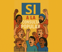 a group of people raising their fists in the air with the words si a la consulta popular above them