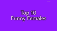 top10funny females top females funny