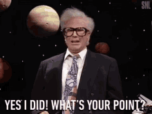 Yes I Did Whats Your Point Asking GIF - Yes I Did Whats Your Point Asking Admit GIFs