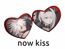 a picture of two hearts with the words now kiss on the bottom