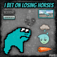 a poster that says " i bet on losing horses " on it