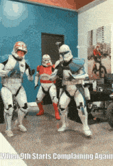 a group of stormtroopers dancing in a room with the caption when 9th starts complaining again