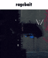 a screenshot of a video game that says ragebait on the top