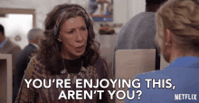 Youre Enjoying This Arent You Lily Tomlin GIF - Youre Enjoying This Arent You Lily Tomlin Frankie Bergstein GIFs