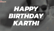 Happy Birthday Karthi Wishes GIF - Happy Birthday Karthi Wishes Trending GIFs