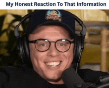 a man wearing headphones and a hat is smiling in front of a microphone with the caption my honest reaction to that information