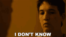 I Dont Know Miles Teller GIF - I Dont Know Miles Teller Andrew GIFs