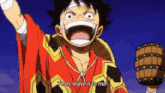 monkey d luffy from one piece is holding a barrel and saying yeah leave it to me