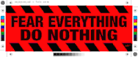 Fear Everything Do Nothing Sticker