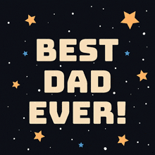 a black background with the words best dad ever