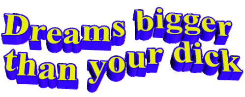 Dreams Bigger Than Your Dick Animated Text Sticker - Dreams Bigger Than Your Dick Animated Text Waving Stickers