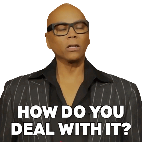 How Do You Deal With It Rupaul Sticker