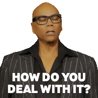 How Do You Deal With It Rupaul Sticker - How Do You Deal With It Rupaul Rupaul’s Drag Race Stickers