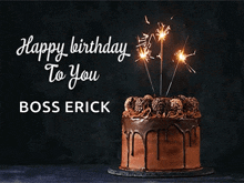 a birthday card for boss erick shows a chocolate cake with sparklers on top