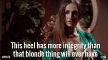 This Heel Has More Integrity Than That Blonde Thing Will Ever Have Insult GIF - This Heel Has More Integrity Than That Blonde Thing Will Ever Have Insult Zero Integrity GIFs