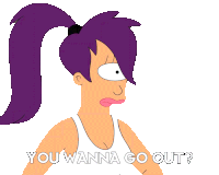 You Wanna Go Out Leela Sticker - You Wanna Go Out Leela Katey Sagal Stickers