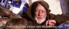 This Is Not The Group Youre Looking For Jedi Mind Trick GIF - This Is Not The Group Youre Looking For Jedi Mind Trick Obiwan GIFs