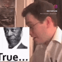 a picture of a man next to a picture of another man and the words true