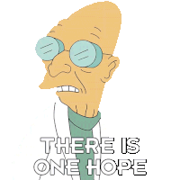 There Is One Hope Professor Hubert J Farnsworth Sticker - There Is One Hope Professor Hubert J Farnsworth Futurama Stickers