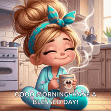 a cartoon girl is sitting on the floor holding a cup of coffee with the words good morning have a blessed day