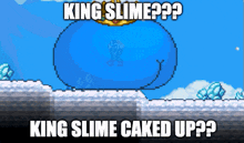 King Slime Caked Up GIF - King Slime Caked Up Terraria GIFs